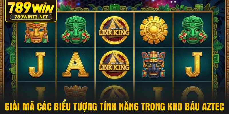 Giải mã các biểu tượng tính năng trong Kho báu Aztec